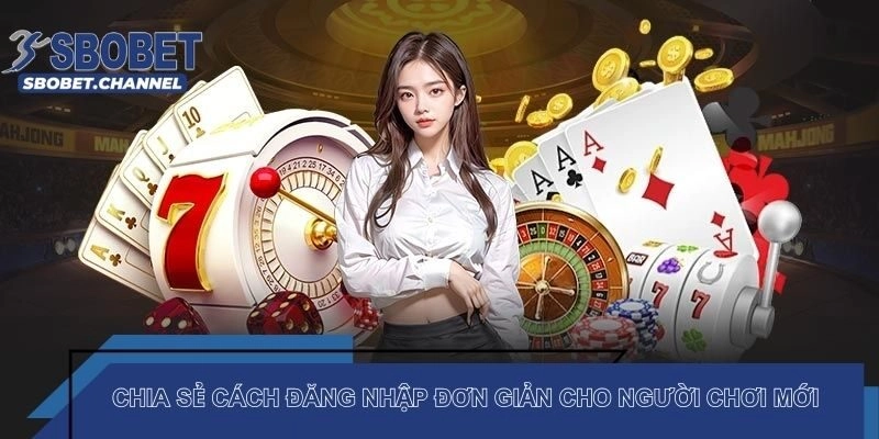 Hướng dẫn đăng nhập SBOBET nhanh