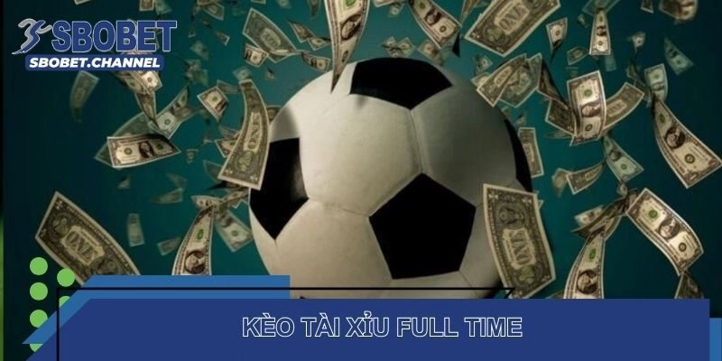 Tải xỉu full time dự đoán cả trận
