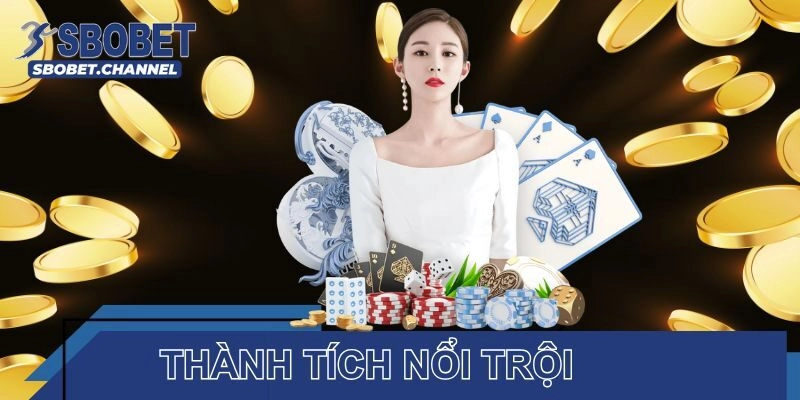 Thành tích nổi trội từ khi giới thiệu  Sbobet với cộng đồng